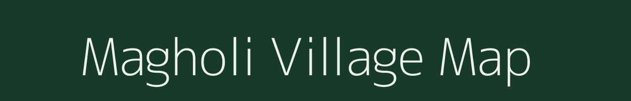 Magholi village map in Maharashtra