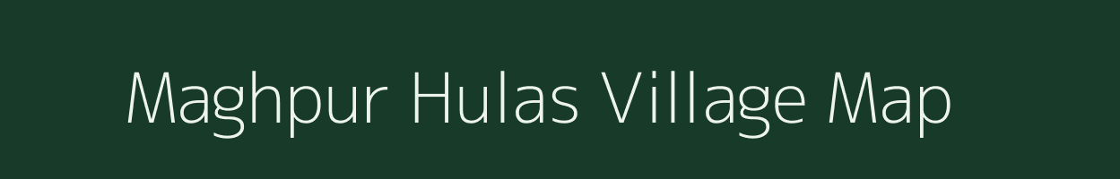 Maghpur Hulas village map in Uttar Pradesh