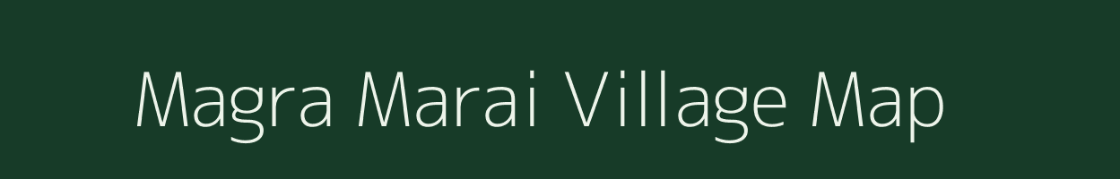 Magra Marai village map in West Bengal