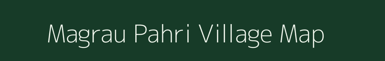 Magrau Pahri village map in Uttarakhand