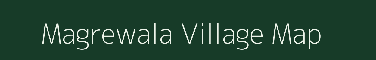 Magrewala village map in Rajasthan