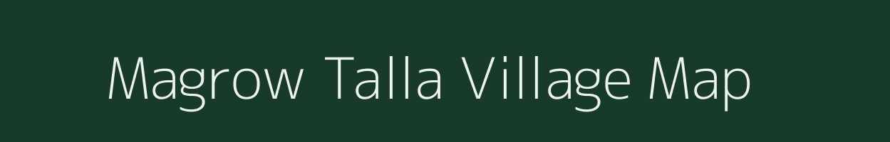 Magrow Talla village map in Uttarakhand