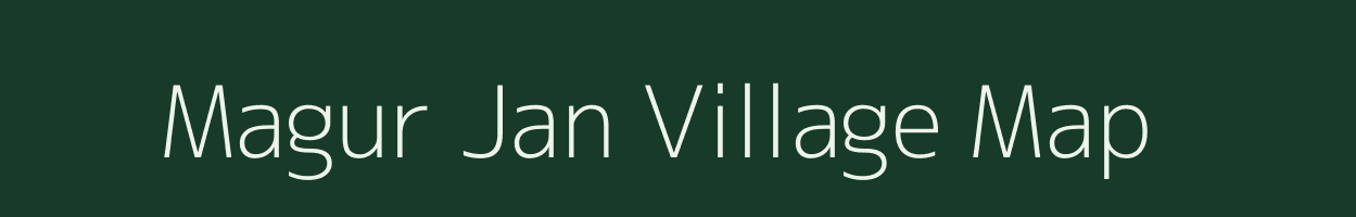 Magur Jan village map in Bihar