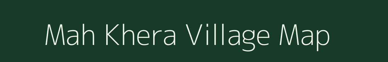 Mah Khera village map in Uttar Pradesh