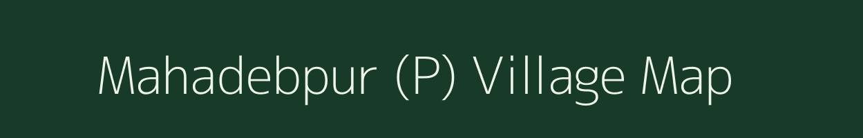 Mahadebpur (P) village map in West Bengal