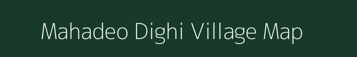 Mahadeo Dighi village map in Bihar