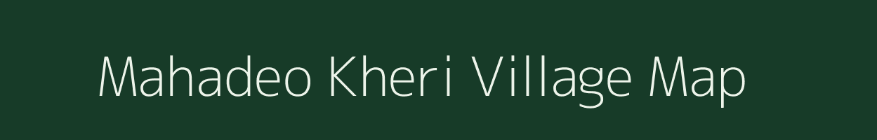 Mahadeo Kheri village map in Madhya Pradesh