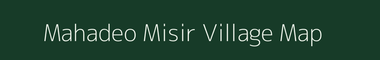 Mahadeo Misir village map in Uttar Pradesh