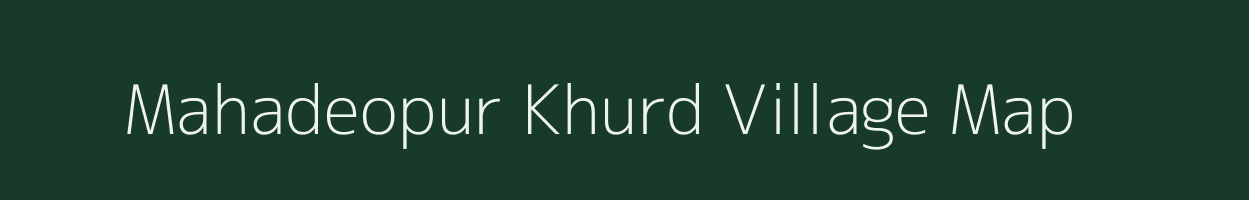 Mahadeopur Khurd village map in Uttar Pradesh