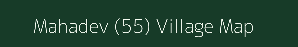 Mahadev (55) village map in Himachal Pradesh