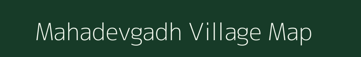Mahadevgadh village map in Gujarat