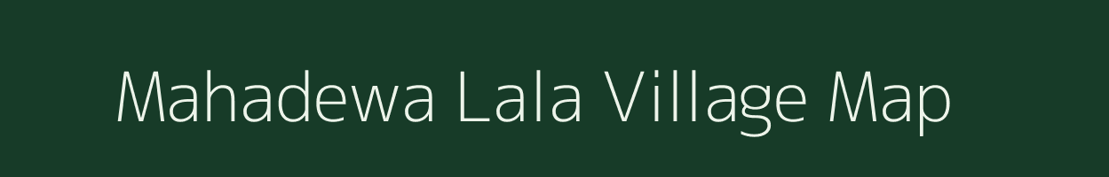 Mahadewa Lala village map in Uttar Pradesh