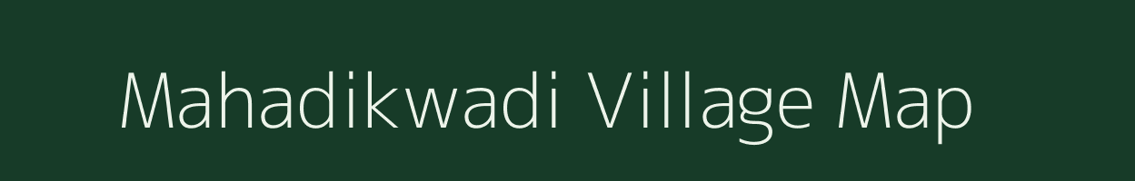 Mahadikwadi village map in Maharashtra