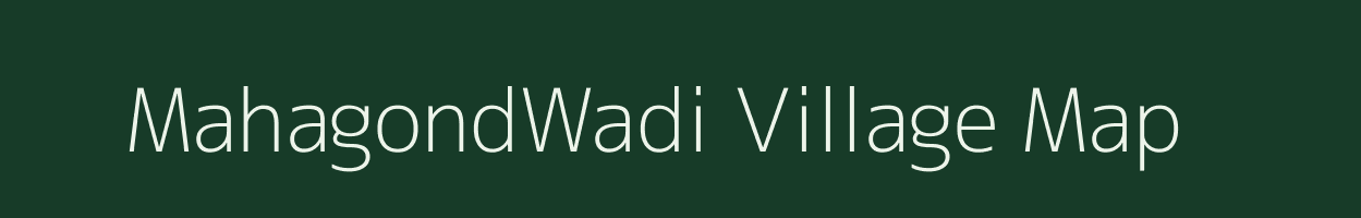 MahagondWadi village map in Maharashtra