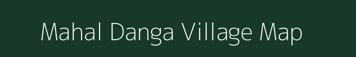 Mahal Danga village map in West Bengal