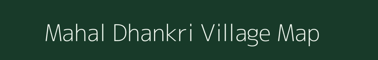 Mahal Dhankri village map in Rajasthan