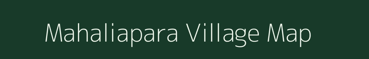 Mahaliapara village map in Assam