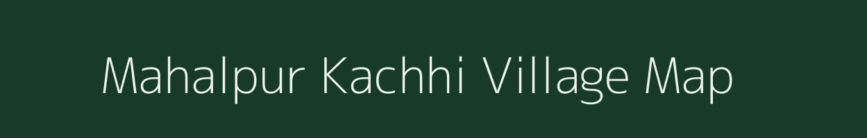 Mahalpur Kachhi village map in Rajasthan