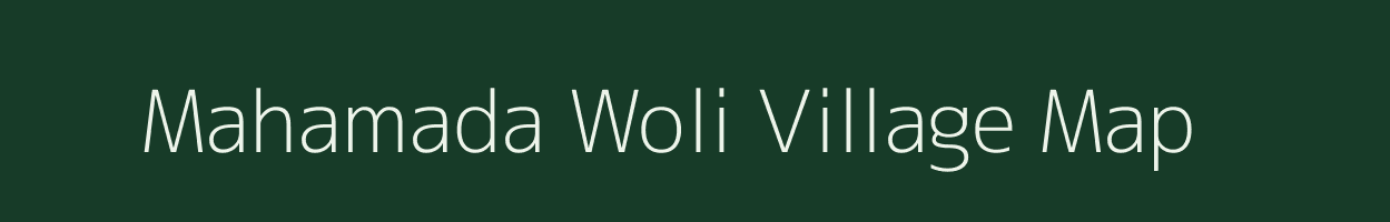 Mahamada Woli village map in Bihar