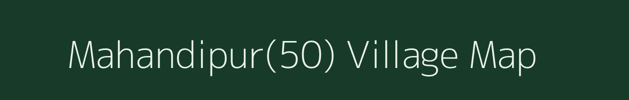 Mahandipur(50) village map in Haryana