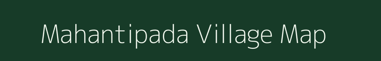 Mahantipada village map in Odisha