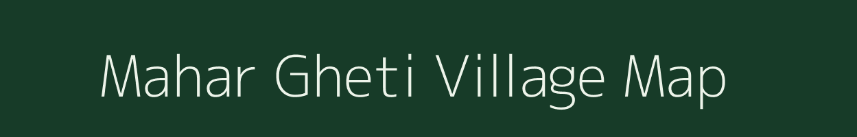 Mahar Gheti village map in Uttarakhand