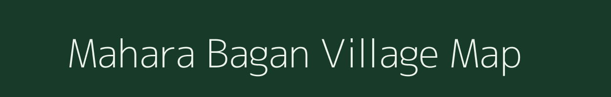 Mahara Bagan village map in Assam