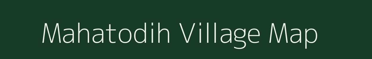 Mahatodih village map in Jharkhand