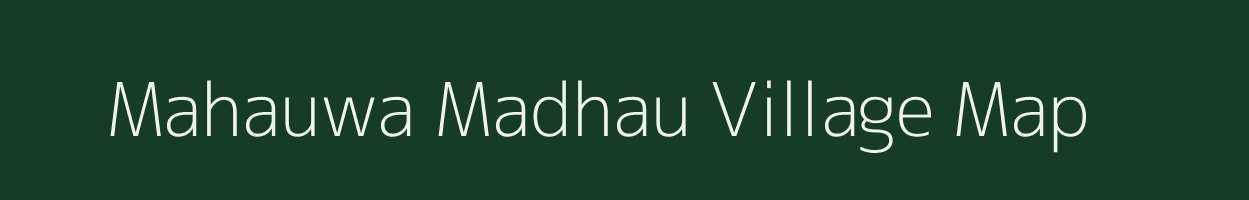 Mahauwa Madhau village map in Uttar Pradesh