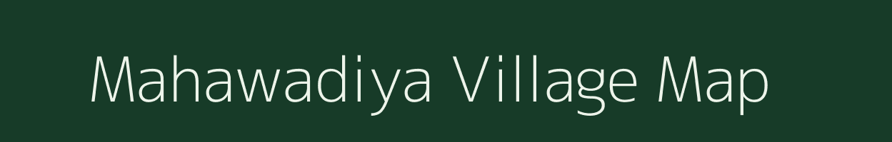 Mahawadiya village map in Madhya Pradesh