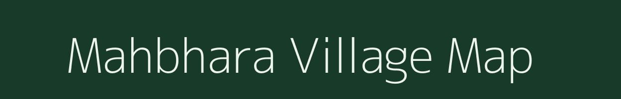 Mahbhara village map in Bihar