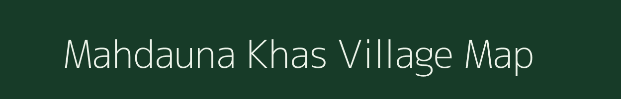 Mahdauna Khas village map in Uttar Pradesh
