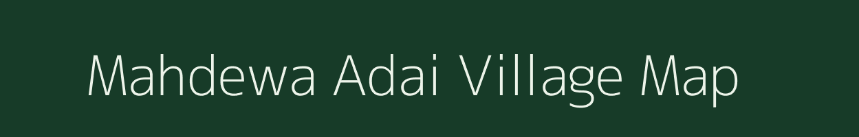 Mahdewa Adai village map in Uttar Pradesh