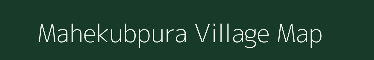 Mahekubpura village map in Gujarat