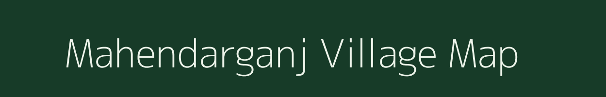 Mahendarganj village map in Bihar