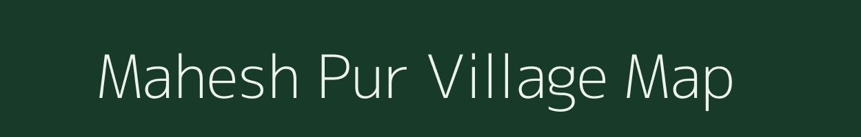 Mahesh Pur village map in Uttar Pradesh