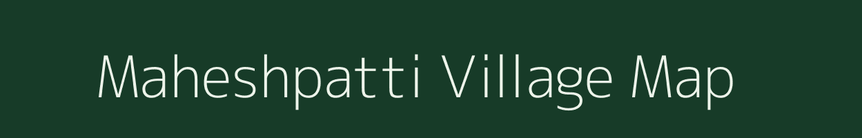 Maheshpatti village map in Bihar