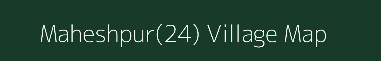 Maheshpur(24) village map in Haryana