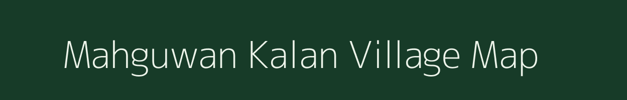 Mahguwan Kalan village map in Madhya Pradesh