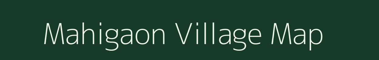 Mahigaon village map in Madhya Pradesh