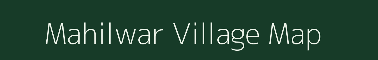 Mahilwar village map in Uttar Pradesh