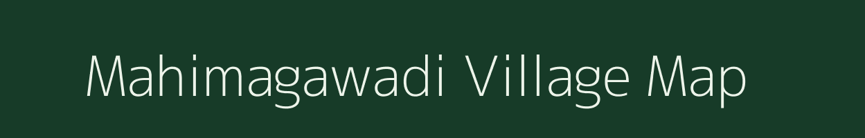 Mahimagawadi village map in Chhattisgarh
