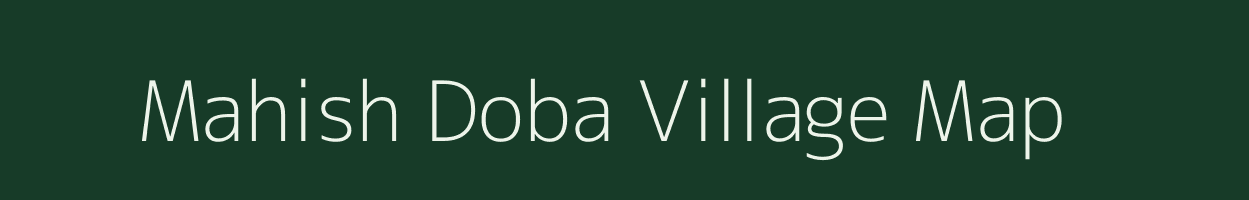 Mahish Doba village map in West Bengal