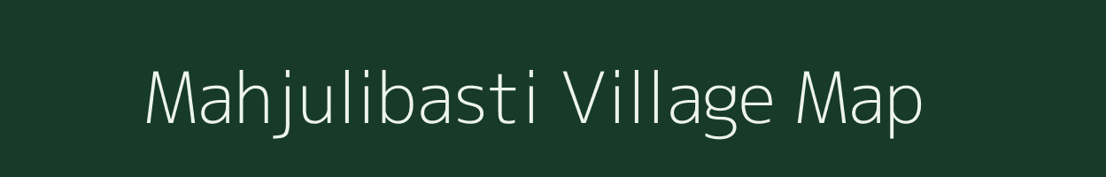 Mahjulibasti village map in Assam