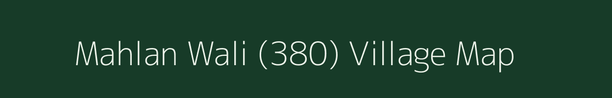 Mahlan Wali (380) village map in Haryana