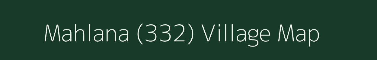 Mahlana (332) village map in Himachal Pradesh