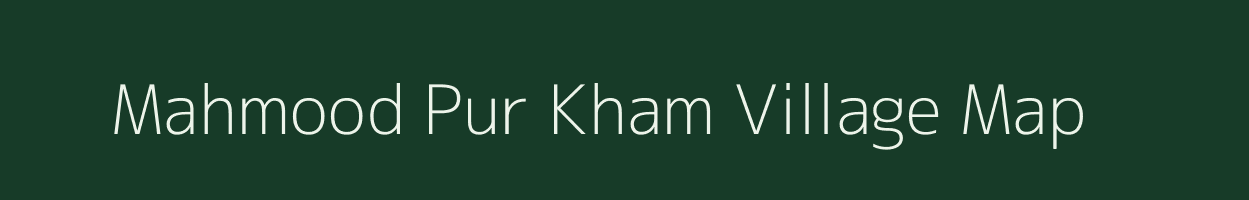 Mahmood Pur Kham village map in Uttar Pradesh