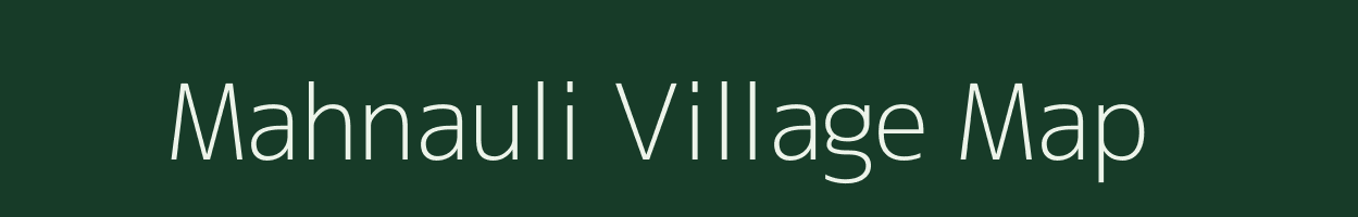 Mahnauli village map in Bihar