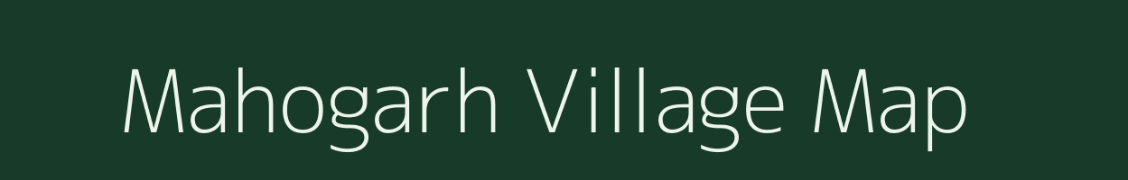 Mahogarh village map in Bihar