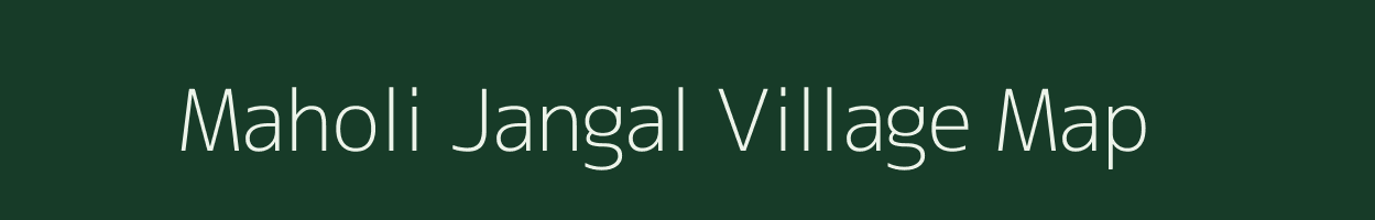 Maholi Jangal village map in Uttarakhand